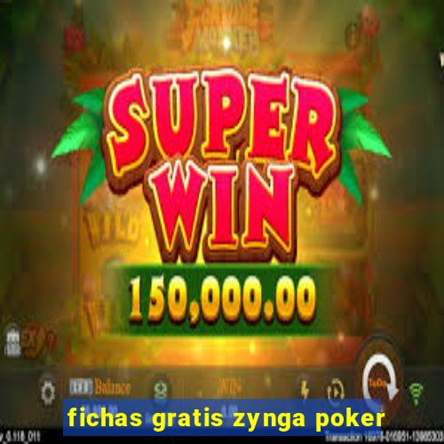 fichas gratis zynga poker